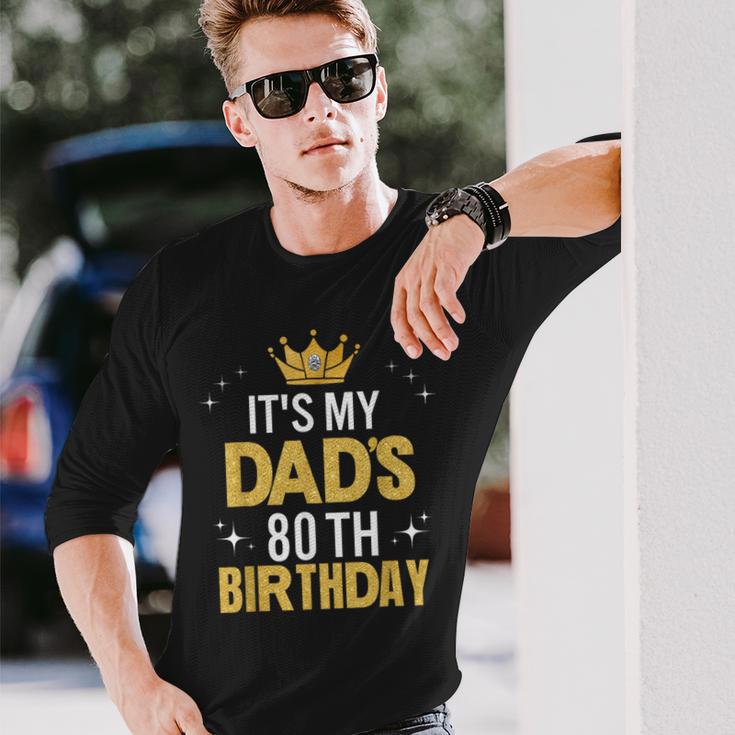 It's My Dad's 80Th Birthday 80 Years Old Long Sleeve T-Shirt Gifts for Him