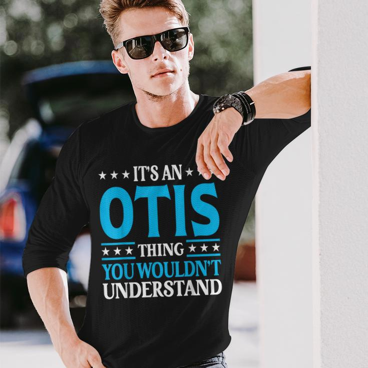 It's An Otis Thing Surname Family Last Name Otis Long Sleeve T-Shirt Gifts for Him