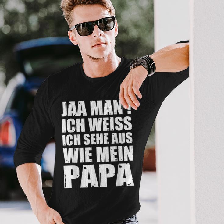 Jaa Mann Ich Weiß Ich Sehe Aus Wie Mein Papa Langarmshirts Geschenke für Ihn