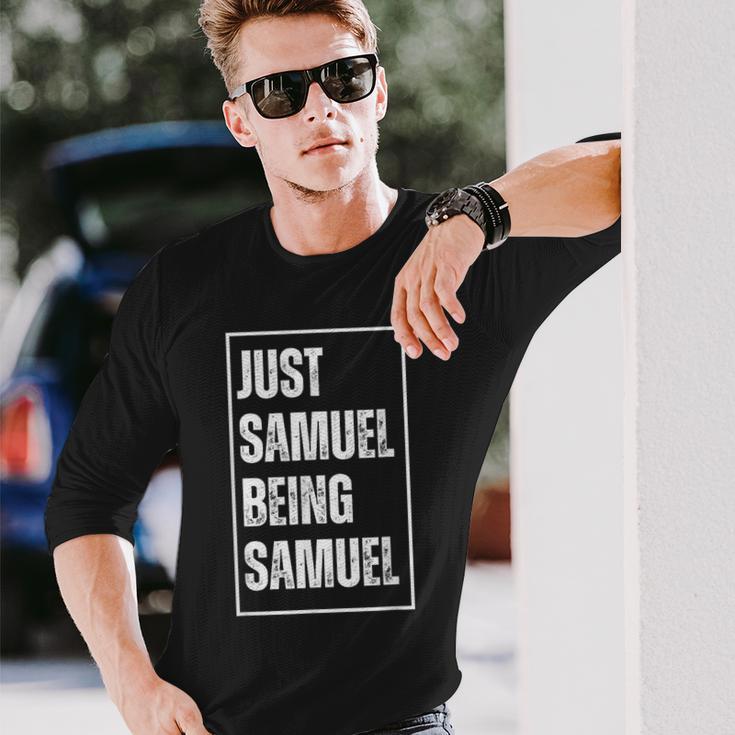 Just Samuel Being Samuel Lustigerorname Witz Geburtstag Langarmshirts Geschenke für Ihn