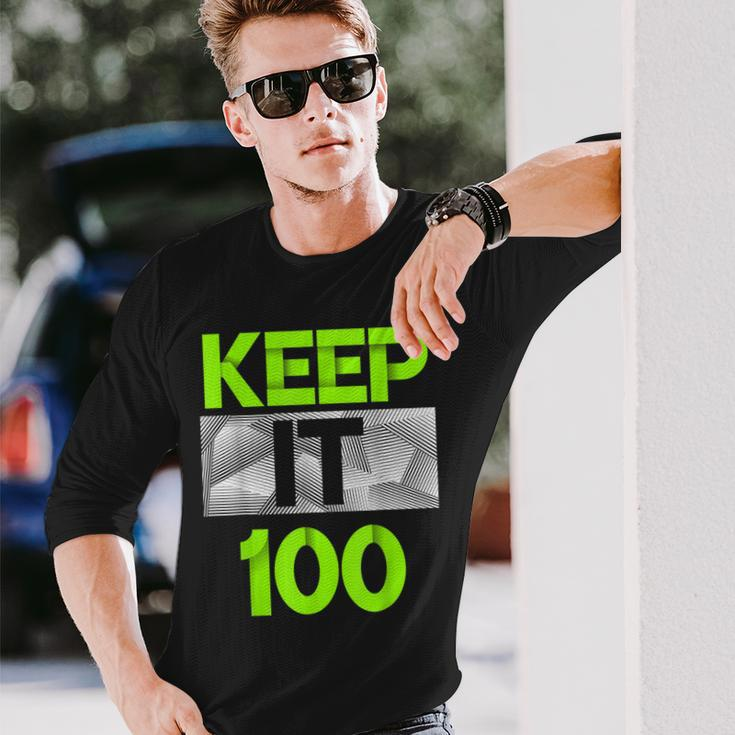 Keep It 100 Green Color Graphic Long Sleeve T-Shirt Gifts for Him