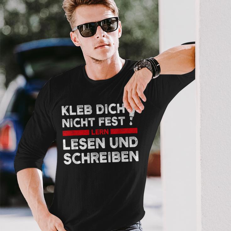 Klimakleber Schwarzes Langarmshirts Kleb Dich Nicht Fest - Lern Lesen & Schreiben Geschenke für Ihn