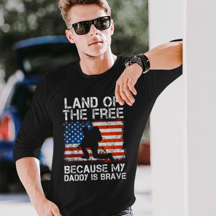 Land Of The Free Because My Daddy Is Brave Military Child Long Sleeve T-Shirt Gifts for Him