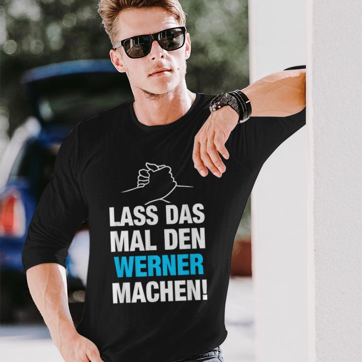 Lass Das Mal Den Werner Machen First Name Saying Langarmshirts Geschenke für Ihn