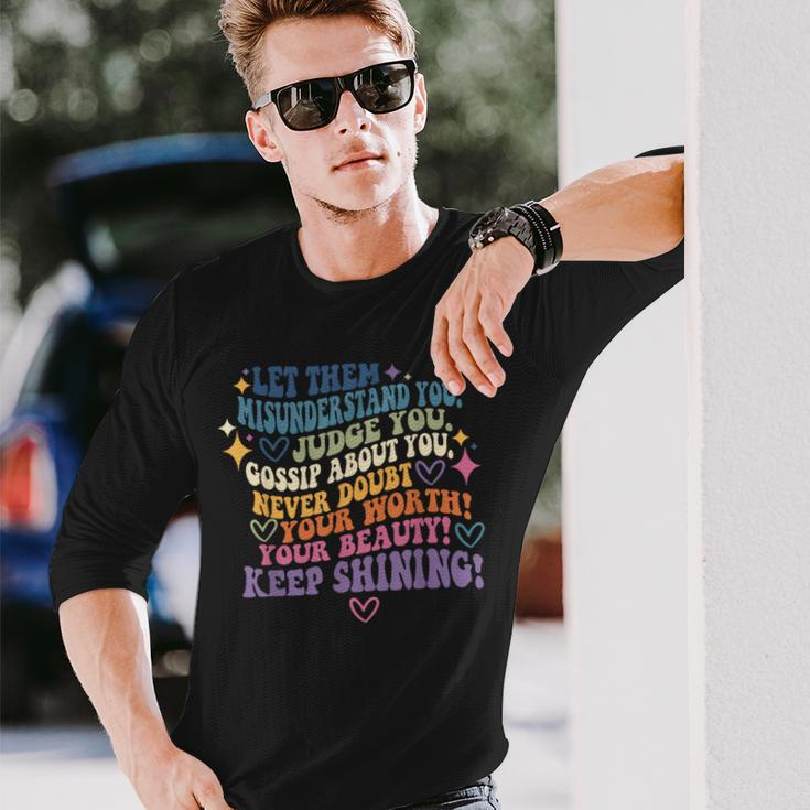 Let Them Misunderstand You Judge You Mental Health Matters Long Sleeve T-Shirt Gifts for Him