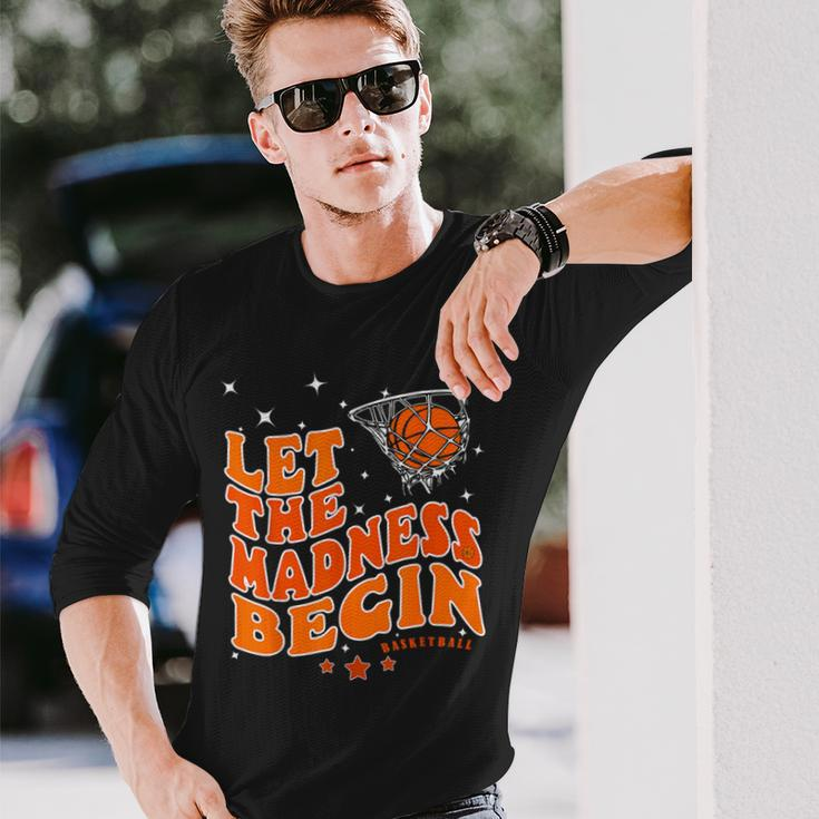 Let The Madness Begin Basketball Game Inspire Quote Long Sleeve T-Shirt Gifts for Him