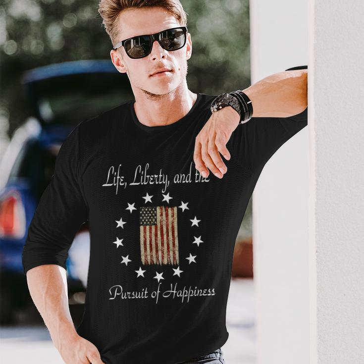 Life Liberty And The Pursuit Of Happiness Betsy Ross Stars Long Sleeve T-Shirt Gifts for Him