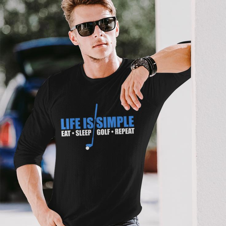 Life Is Simple Eat Sleep Golf Repeat Long Sleeve T-Shirt Gifts for Him
