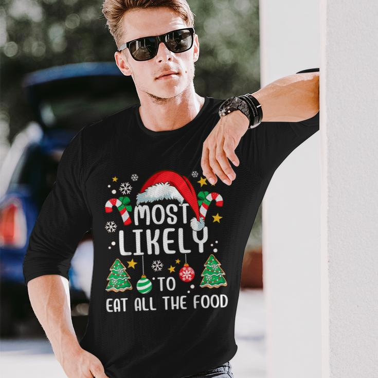Most Likely To Eat All The Food Family Xmas Holiday Long Sleeve T-Shirt Gifts for Him