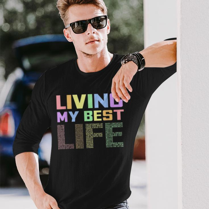Living My Best Life Positive CuteMulticolor Font Long Sleeve T-Shirt Gifts for Him