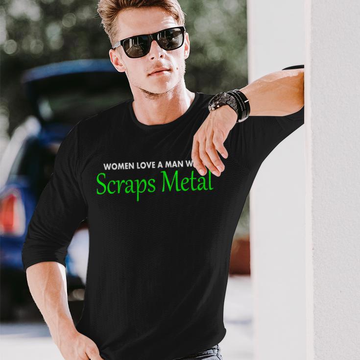 Love A Man Who Scraps MetalOf For Men Long Sleeve T-Shirt Gifts for Him