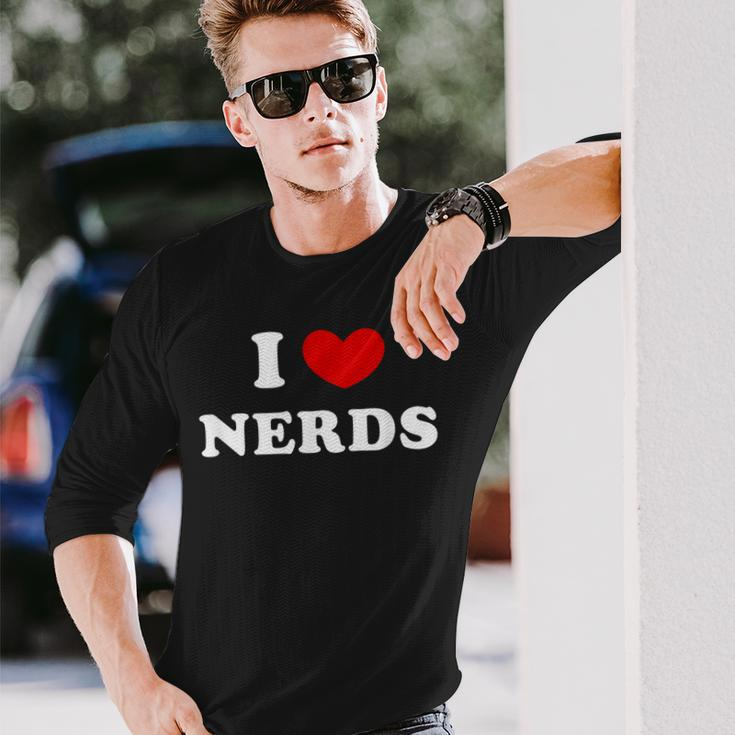 I Love Nerds I Heart Nerds Long Sleeve T-Shirt Gifts for Him