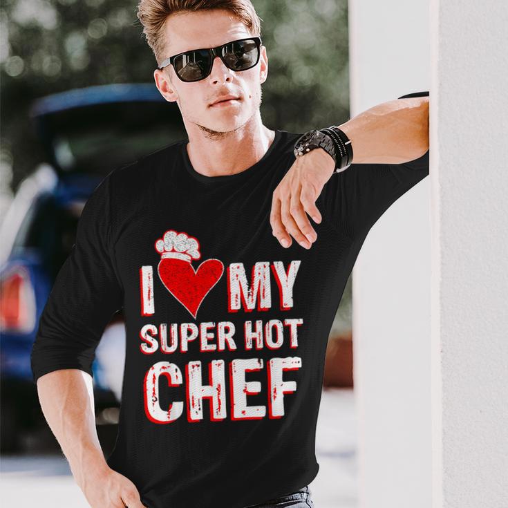 I Love My Super Hot Chef Valentine's Day Chef's Wife Long Sleeve T-Shirt Gifts for Him