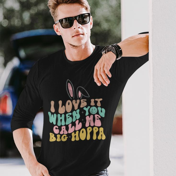 I Love It When You Call Me Big Hoppa Easter Long Sleeve T-Shirt Gifts for Him