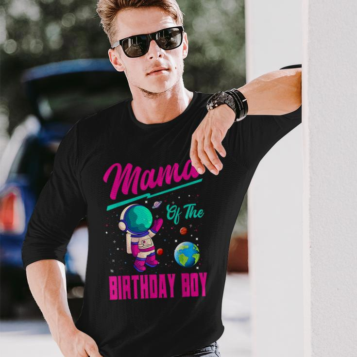 Mama Of The Birthday Boy Space Party Planet Astronaut Bday Long Sleeve T-Shirt Gifts for Him