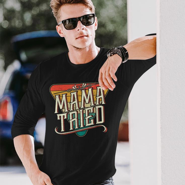 Mama Tried Vintage Country Music Outlaw Long Sleeve T-Shirt Gifts for Him