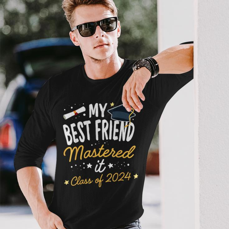 Masters Graduation My Best Friend Mastered It Class Of 2024 Long Sleeve T-Shirt Gifts for Him