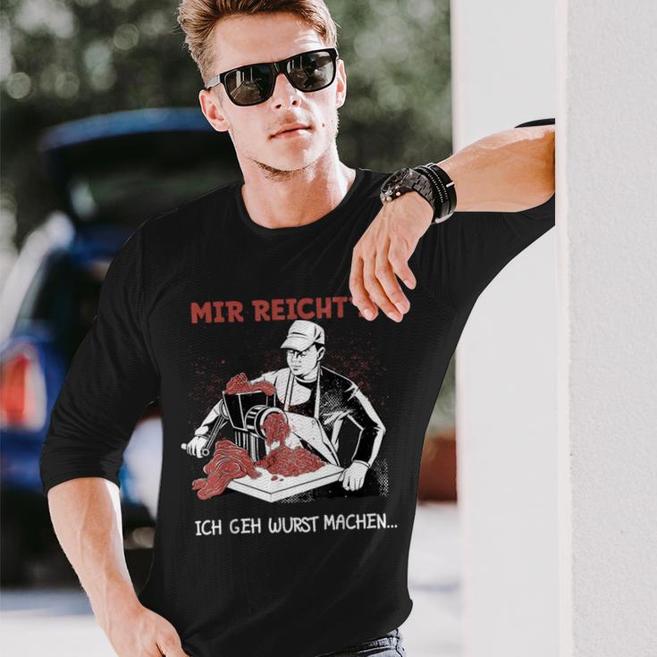 Mir Reicht's Ich Geh Wurst Machen Butcher Langarmshirts Geschenke für Ihn