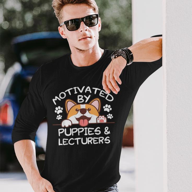 Motivated By Puppies And Lecturers For Lecturers Long Sleeve T-Shirt Gifts for Him