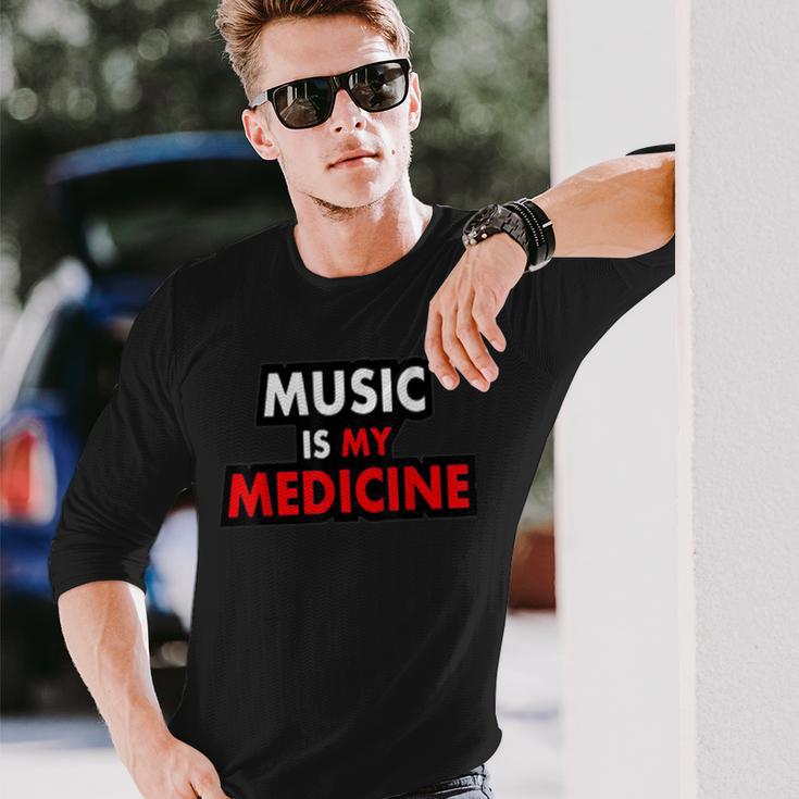 Music Is My Medicine Typography Music Lover Quote Long Sleeve T-Shirt Gifts for Him