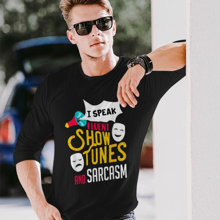 Musical Theater Quote Show Tunes Actor Graphic Drama Acting Long Sleeve T-Shirt Gifts for Him