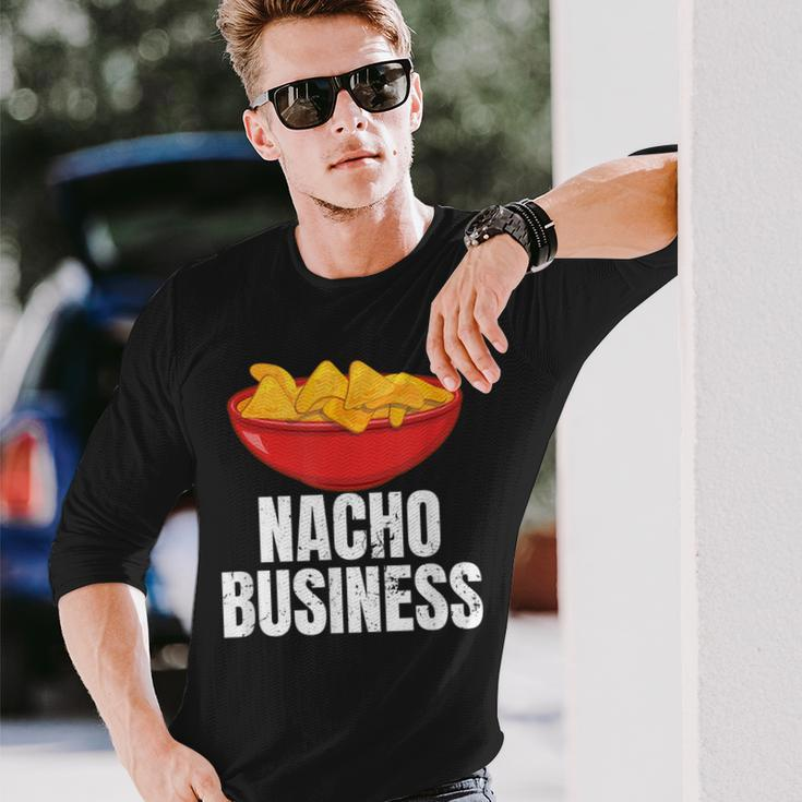 Nacho Business Nacho Lover Mexican Food Long Sleeve T-Shirt Gifts for Him