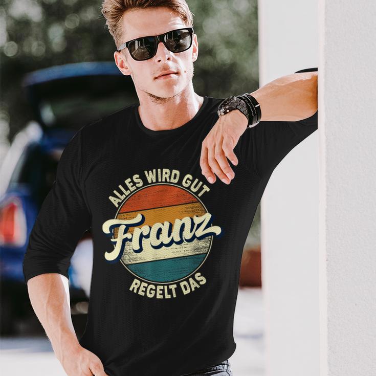 Name Franz Alles Wird Gut Franz Regelt Das S Langarmshirts Geschenke für Ihn