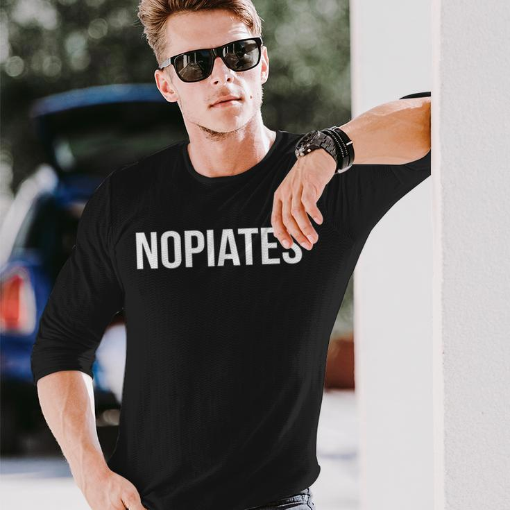 Nopiates Sober Living Drug Recovery Long Sleeve T-Shirt Gifts for Him