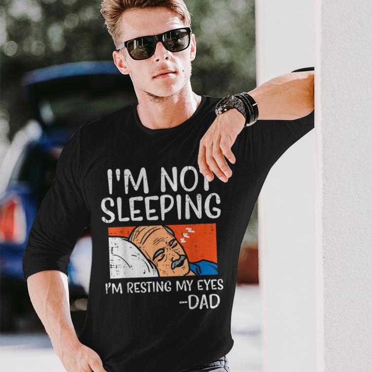 Not Sleeping Im Resting My Eyes Dad Joke Fathers Day Long Sleeve T-Shirt Gifts for Him