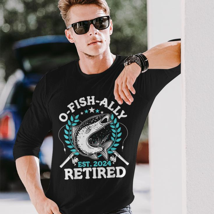O-Fish-Ally Retired 2024 Fishing Retirement For Men Long Sleeve T-Shirt Gifts for Him