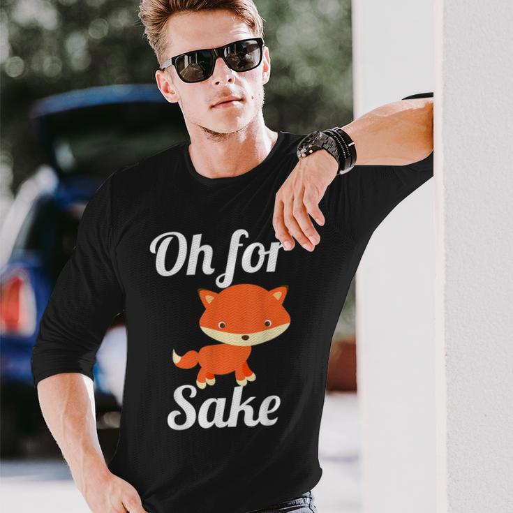 Oh For Fox Sake Cute Top For Boys Girls Adults Long Sleeve T-Shirt Gifts for Him