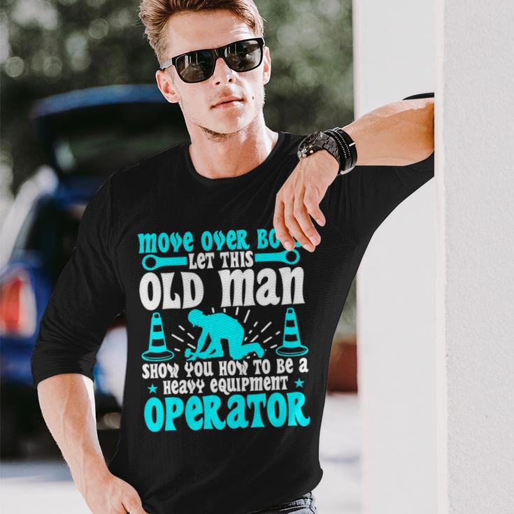 Old Man Heavy Equipment Operator Occupation Long Sleeve T-Shirt Gifts for Him