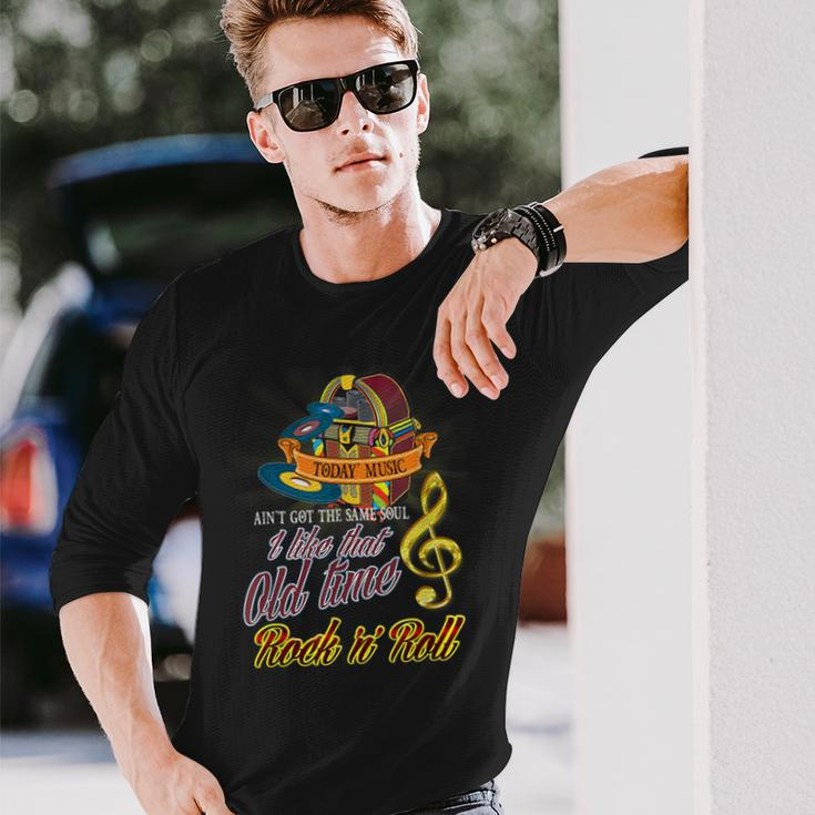 I Like That Old Time Rock N Roll Music Lovers Long Sleeve T-Shirt Gifts for Him