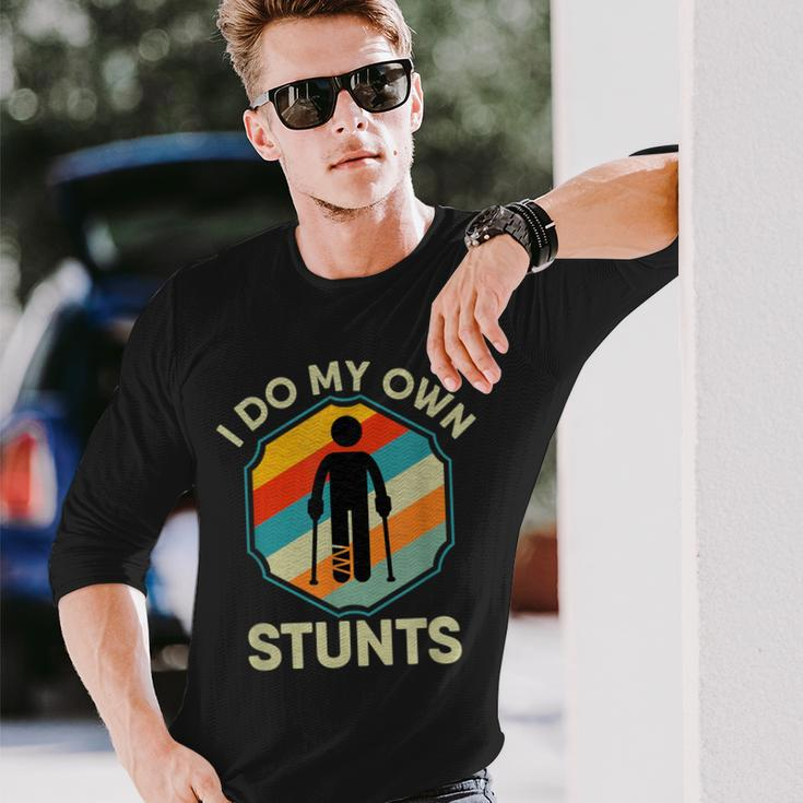 I Do My Own Stunts Ankle Surgery Leg Injury Recovery Long Sleeve T-Shirt Gifts for Him