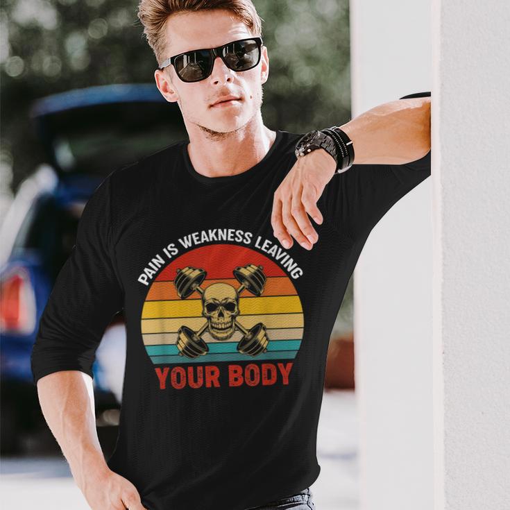 Pain Is Weakness Leaving Your Body Workout Gym Fitness Long Sleeve T-Shirt Gifts for Him