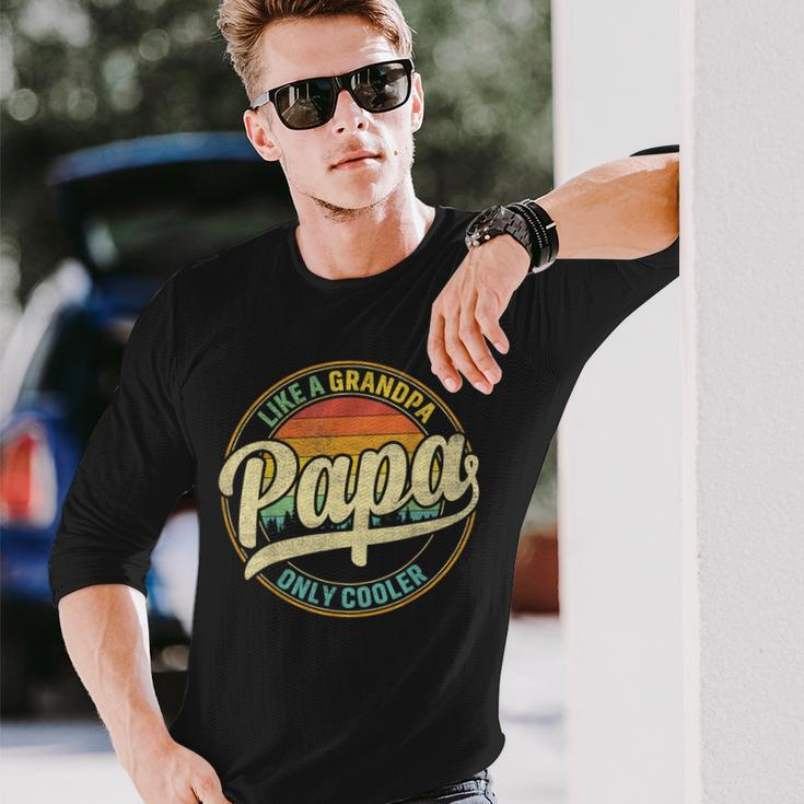 Papa Like A Grandpa Only Cooler For Dad Papa Men Long Sleeve T-Shirt Gifts for Him