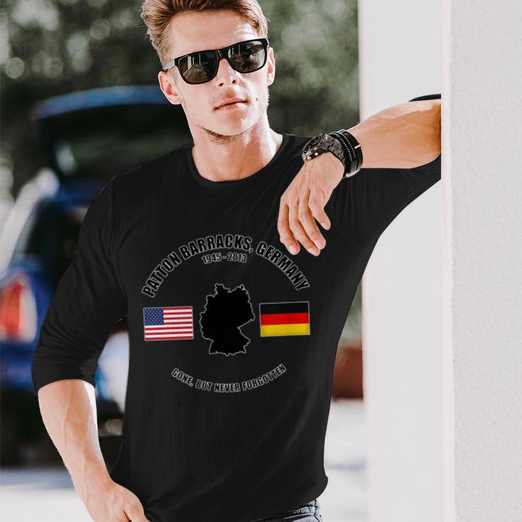 Patton Barracks Germany Gone But Never Forgotten Veteran Long Sleeve T-Shirt Gifts for Him