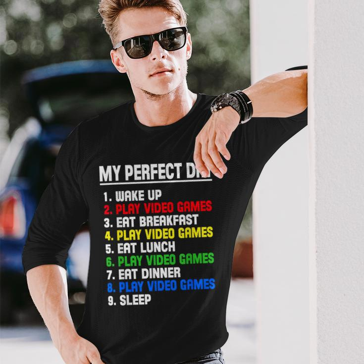 My Perfect Day Video Games Video Gamers Long Sleeve T-Shirt Gifts for Him