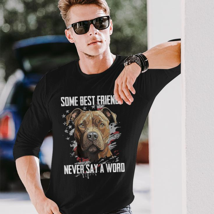 Pitbull Some Best Friends Never Say A Word On Back Long Sleeve T-Shirt Gifts for Him