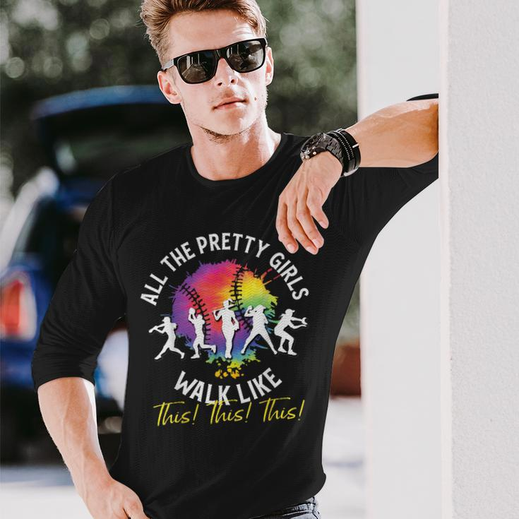All The Pretty Girls Walk Like This Baseball Softball Long Sleeve T-Shirt Gifts for Him