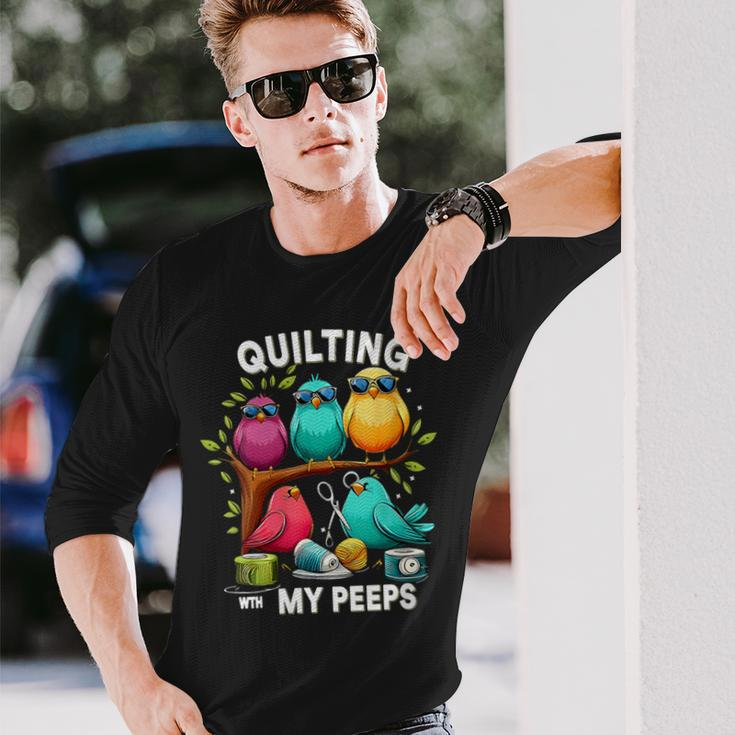 Quilting With My Peeps Quilting Lovers Sewing Long Sleeve T-Shirt Gifts for Him