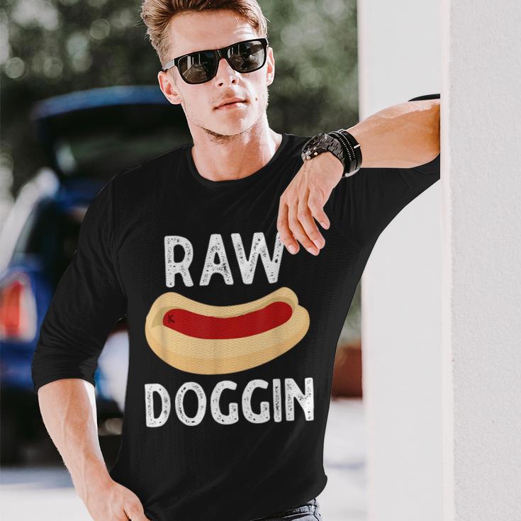 Raw Doggin Hot Dog Long Sleeve T-Shirt Gifts for Him