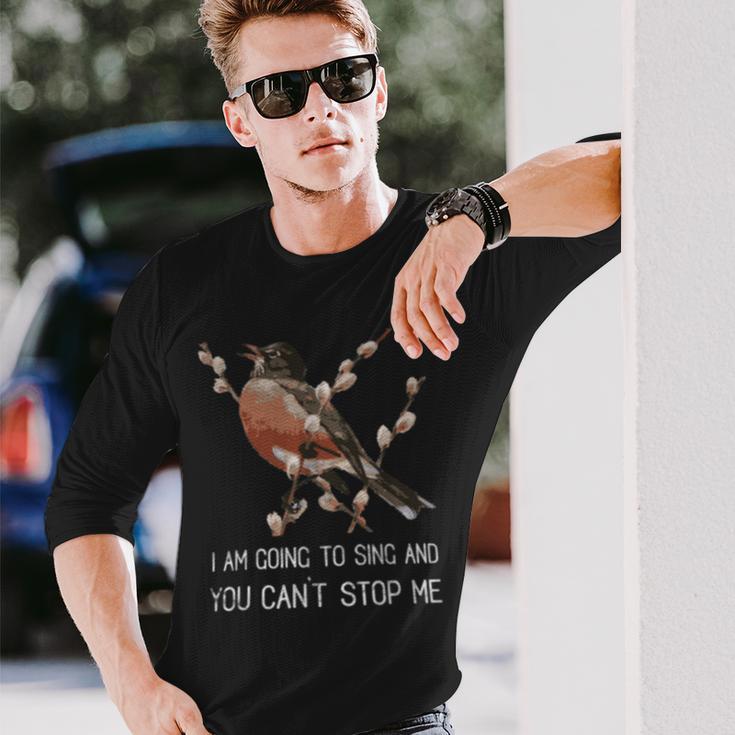 Red Robin's Singing Warning I'm Going To Sing Bird Lover Long Sleeve T-Shirt Gifts for Him