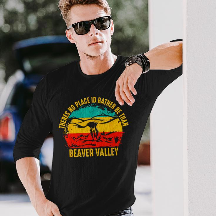 Theres No Place Id Rather Be Than Beaver Valley Long Sleeve T-Shirt Gifts for Him