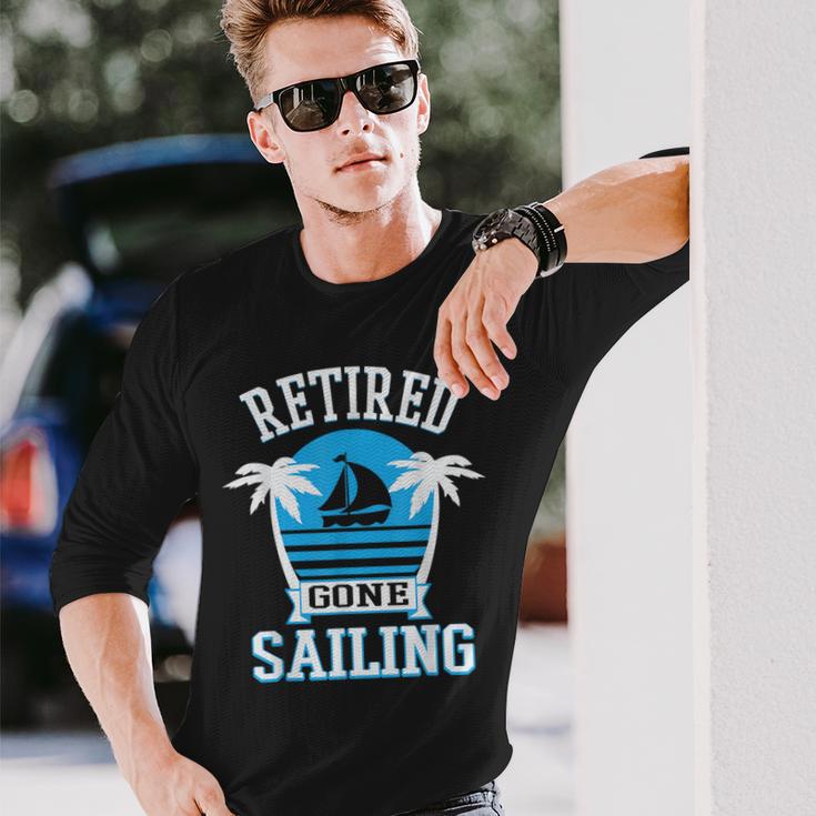 Retired Gone Sailing Retirement Party Long Sleeve T-Shirt Gifts for Him