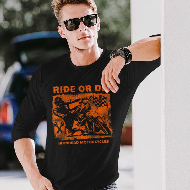 Ride Or Die Ironhead Motorcycles Riding Biker Long Sleeve T-Shirt Gifts for Him