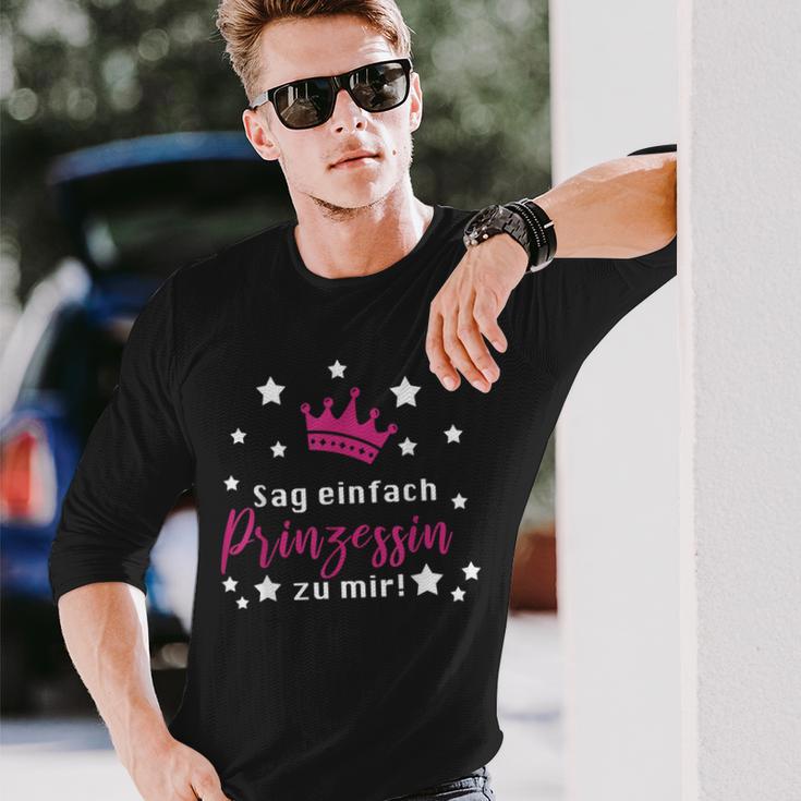 Sag Einfach Prinzessin Zu Mir Prinzessinnen Langarmshirts Geschenke für Ihn