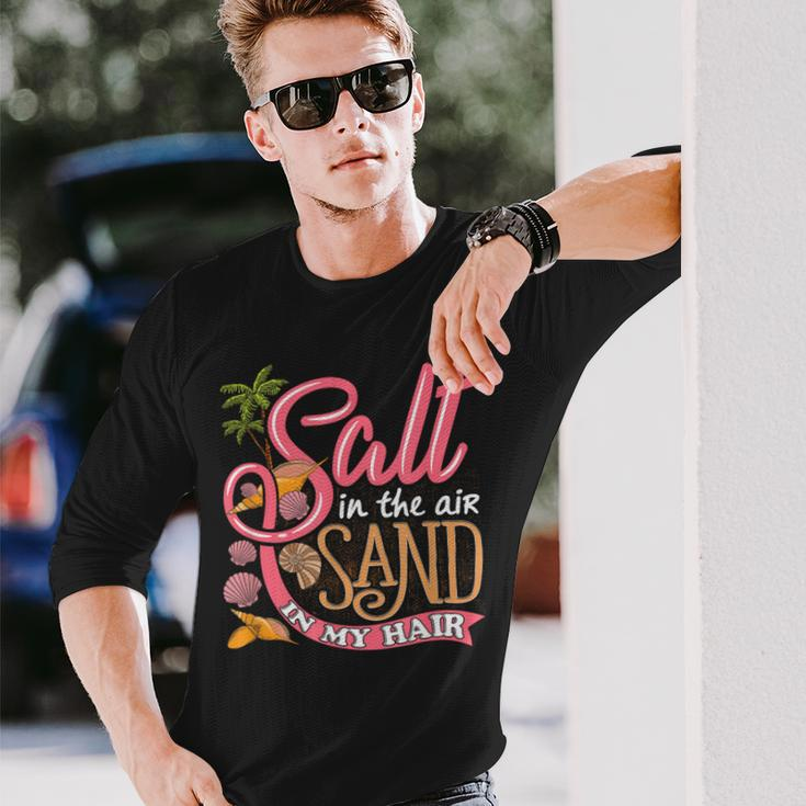 Salt In The Air Sand In My Hair Summertime Long Sleeve T-Shirt Gifts for Him