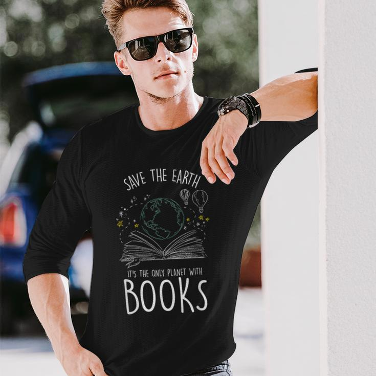 Save Earth It´S The Only Planet With Books Reader Long Sleeve T-Shirt Gifts for Him