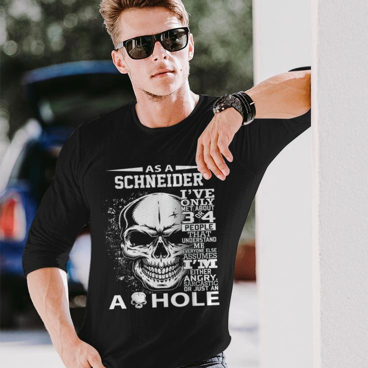 As A Schneider I've Only Met About 3 Or 4 People 300L2 It's Long Sleeve T-Shirt Gifts for Him